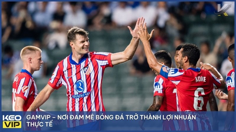 Gamvip – Nơi đam mê bóng đá trở thành lợi nhuận thực tế.