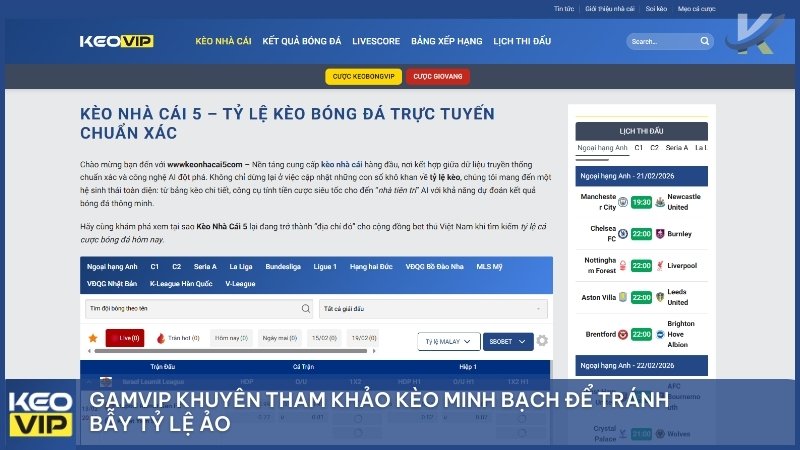 Gamvip khuyên tham khảo kèo minh bạch để tránh bẫy tỷ lệ ảo.
